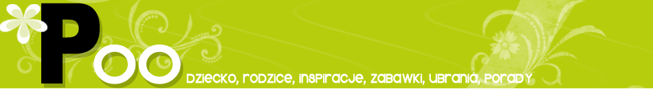 Poo - Inspiracje dla Rodziców, Porady,  Akcesoria dla dzieci, Zabawki, Ubrania, Gadżety